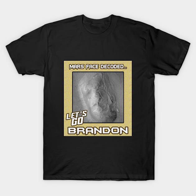 LET'S GO BRANDON - Face on Mars T-Shirt by Political Gaffes